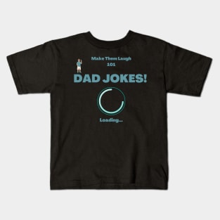 Dad Jokes Loading Kids T-Shirt
